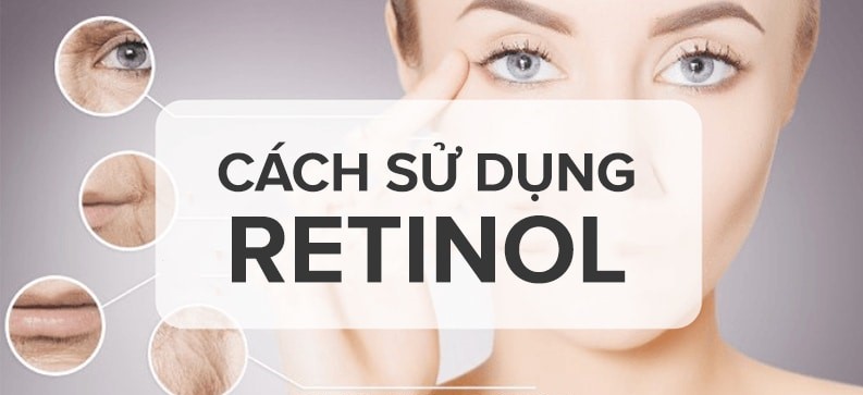 Cách dùng retinol hiệu quả cho người mới sử dụng